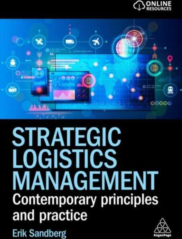 Strategic Logistics Management Contemporary Principles and Practice