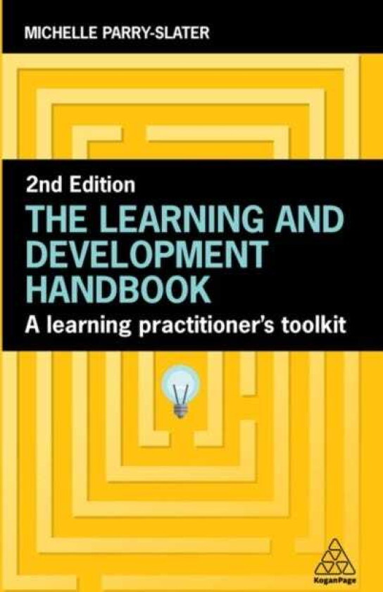 The Learning and Development Handbook A Learning Practitioner’s Toolkit