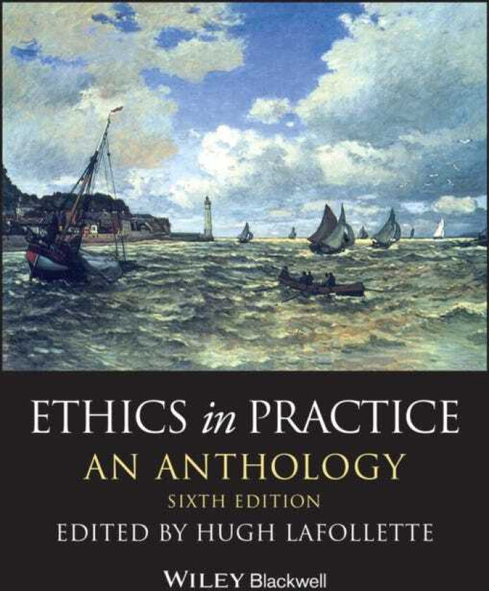 Ethics in Practice – An Anthology, Sixth Edition