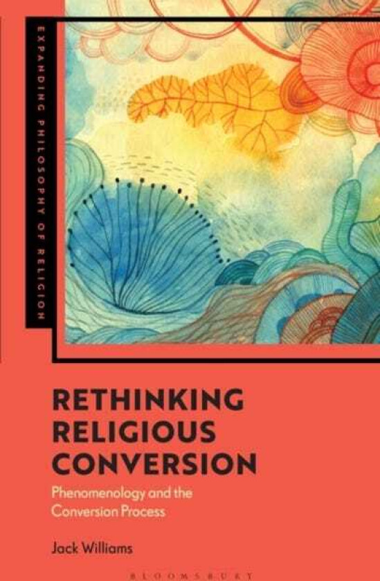 Rethinking Religious Conversion Bodies, People and Processes