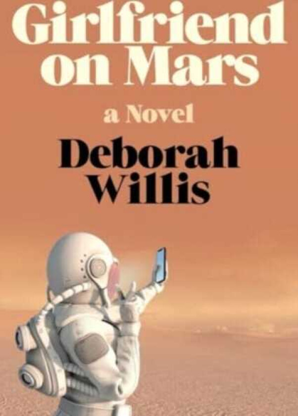 Girlfriend on Mars A Novel