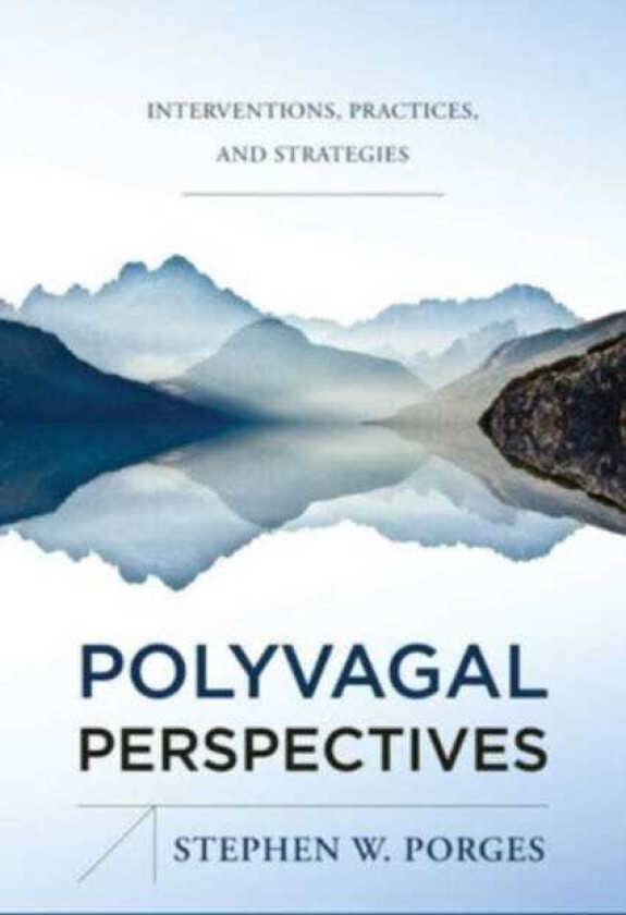 Polyvagal Perspectives Interventions, Practices, and Strategies
