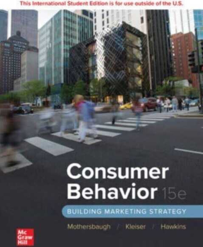 Consumer Behavior: Building Marketing Strategy ISE av David Mothersbaugh, Susan Bardi Kleiser, Roger Best, Delbert Hawkins