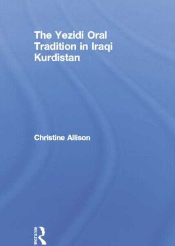 The Yezidi Oral Tradition in Iraqi Kurdistan