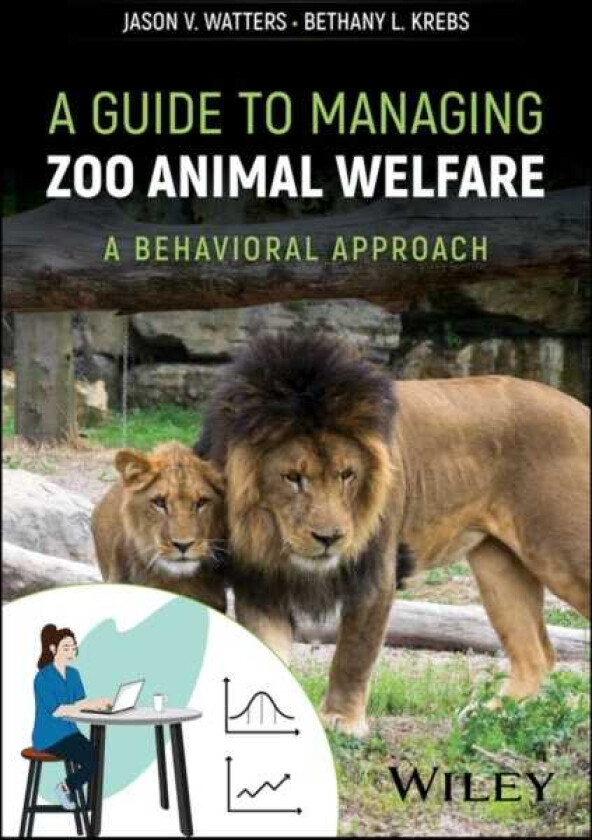 A Guide to Managing Zoo Animal Welfare A Behavioral Approach