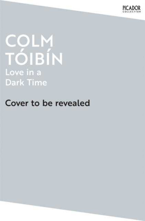 Love in a Dark Time Gay Lives from Wilde to Almodovar