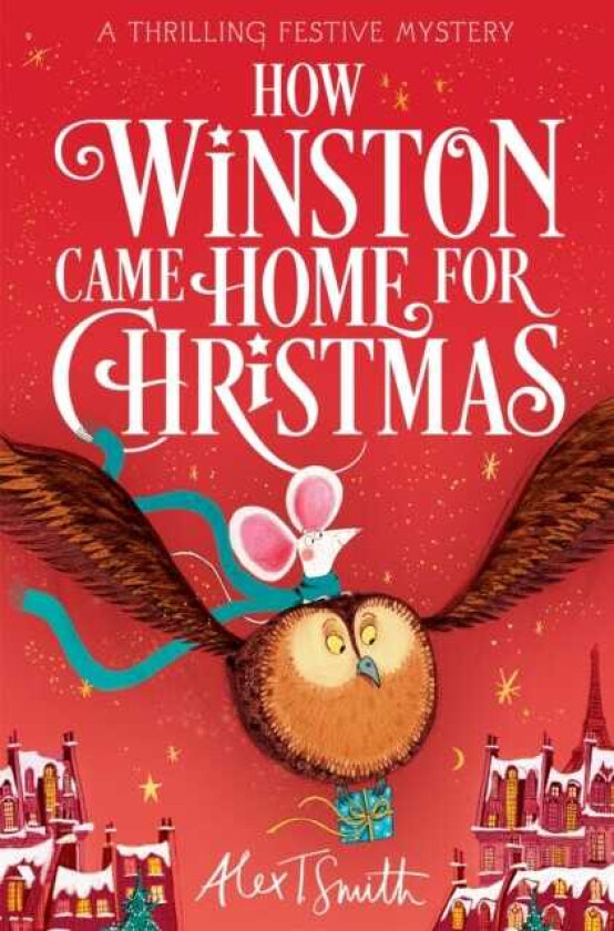 How Winston Came Home for Christmas A Festive Illustrated Chapter Book!