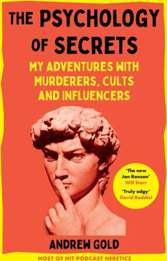 The Psychology of Secrets My Adventures with Murderers, Cults and Influencers