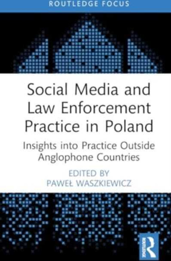 Social Media and Law Enforcement Practice in Poland Insights into Practice Outside Anglophone Countries