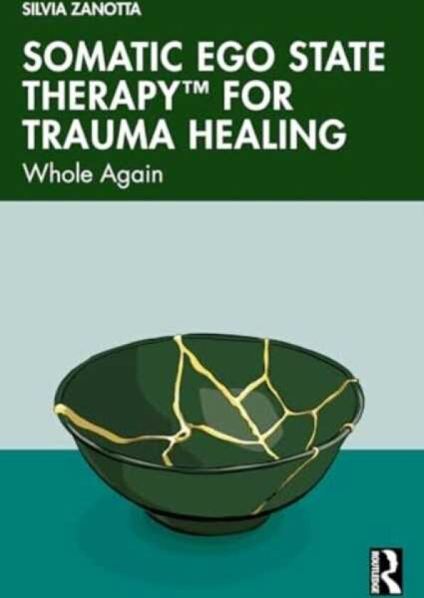 Somatic Ego State Therapy for Trauma Healing Whole Again