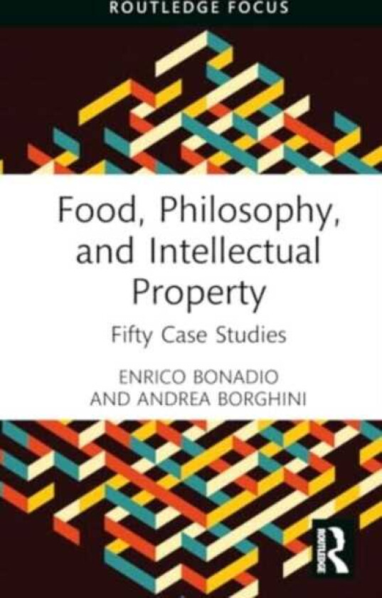 Food, Philosophy, and Intellectual Property Fifty Case Studies