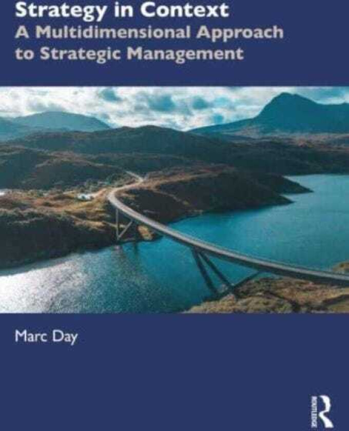 Strategy in Context A Multidimensional Approach to Strategic Management
