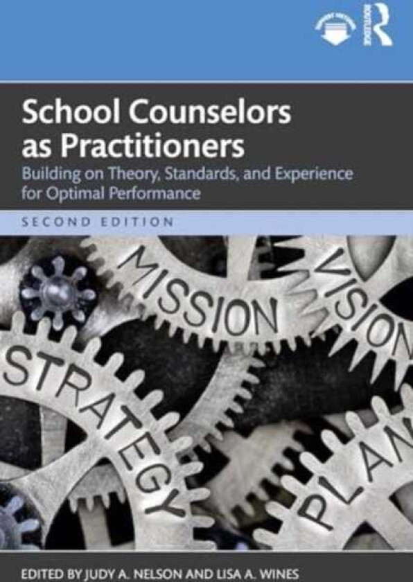 School Counselors as Practitioners Building on Theory, Standards, and Experience for Optimal Performance