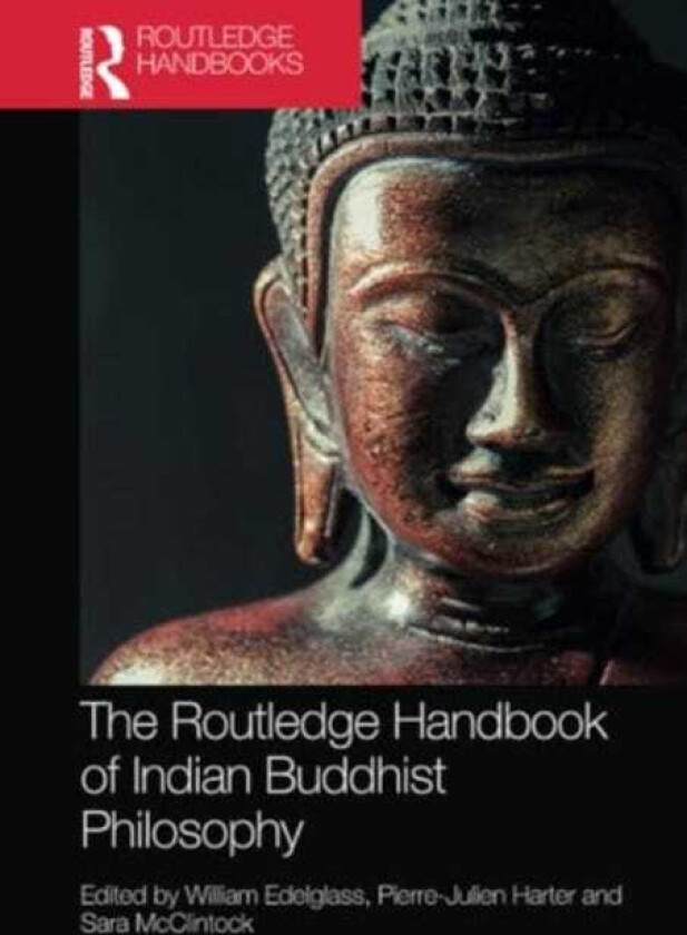 The Routledge Handbook of Indian Buddhist Philosophy