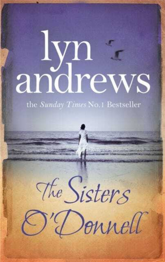 The Sisters O'Donnell A moving saga of the power of family ties