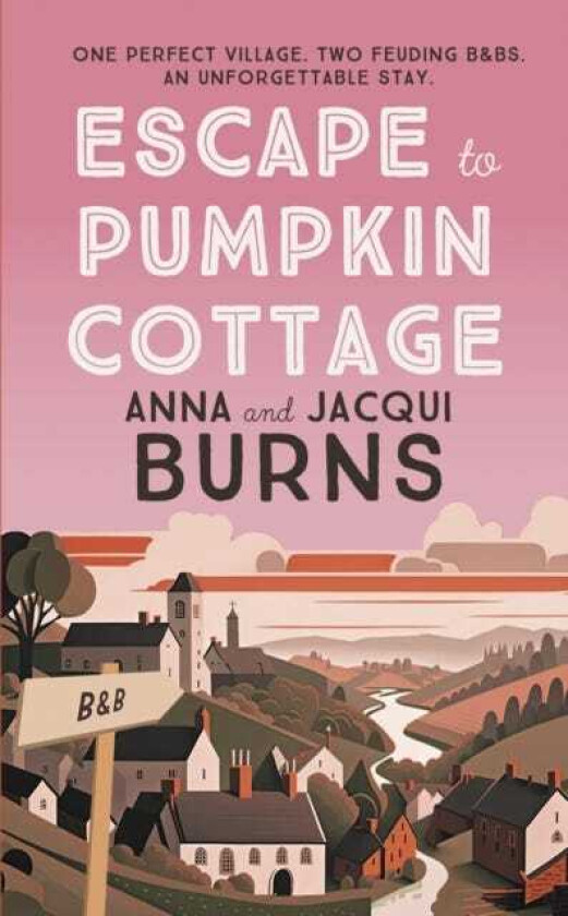 Escape to Pumpkin Cottage  A feelgood read about romance and rivalry