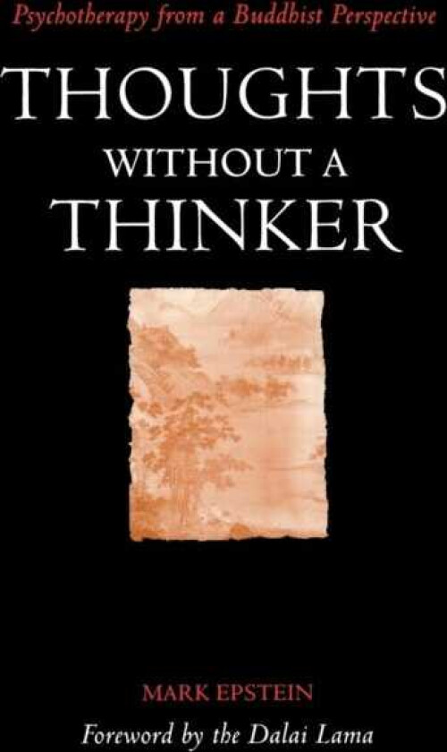 Thoughts without a Thinker Psychotherapy from a Buddhist Perspective