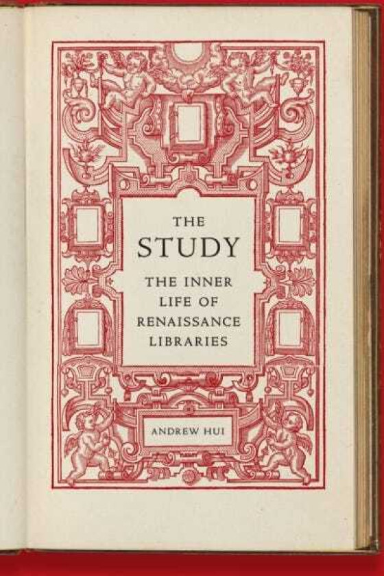 The Study The Inner Life of Renaissance Libraries