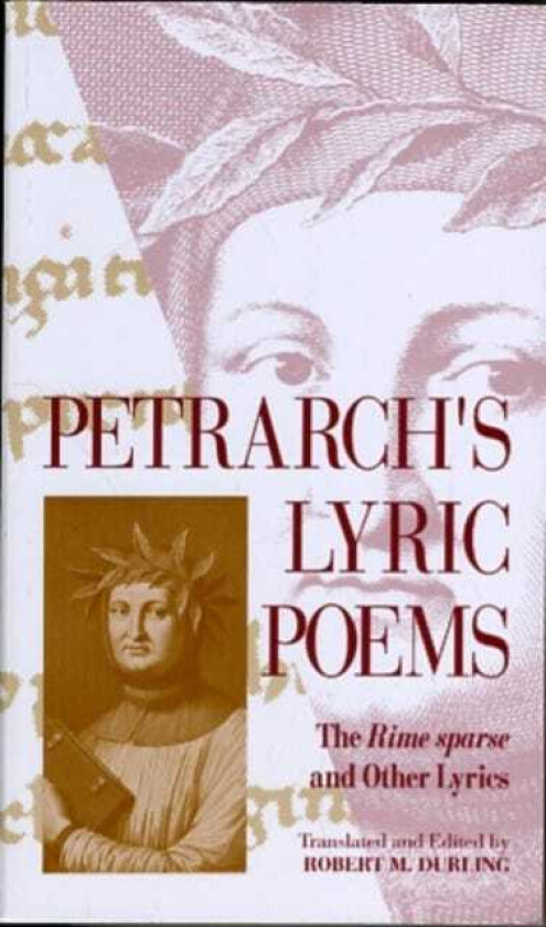 Petrarch’s Lyric Poems The Rime Sparse and Other Lyrics