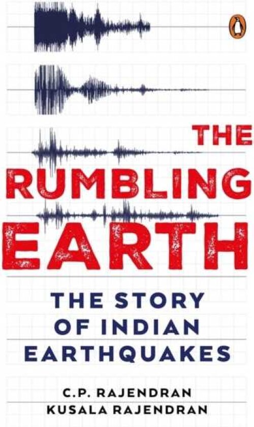 The Rumbling Earth The Story of Indian Earthquakes