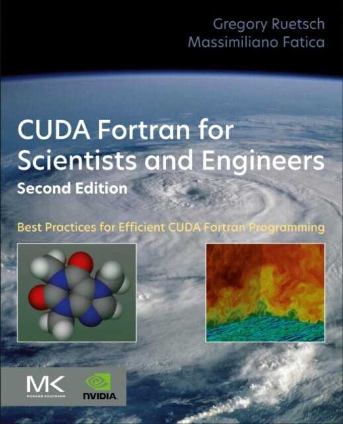 CUDA Fortran for Scientists and Engineers Best Practices for Efficient CUDA Fortran Programming