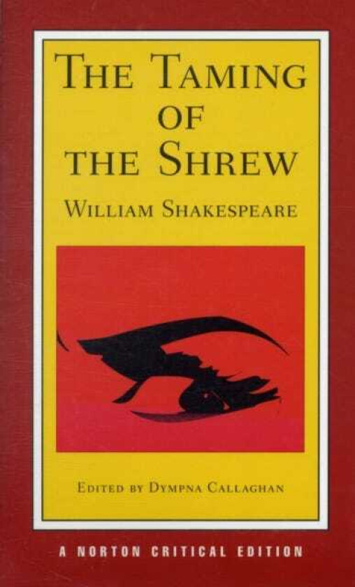 The Taming of the Shrew A Norton Critical Edition