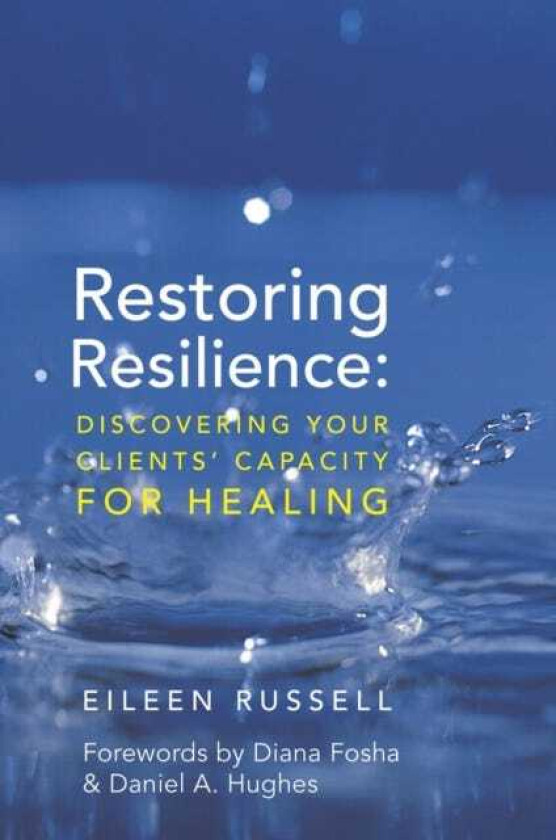 Restoring Resilience Discovering Your Clients' Capacity for Healing