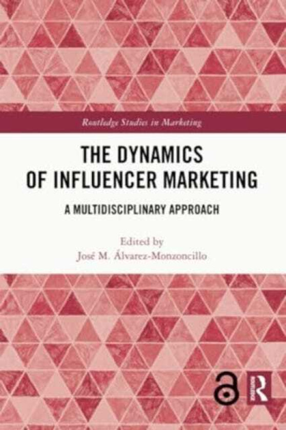 The Dynamics of Influencer Marketing A Multidisciplinary Approach