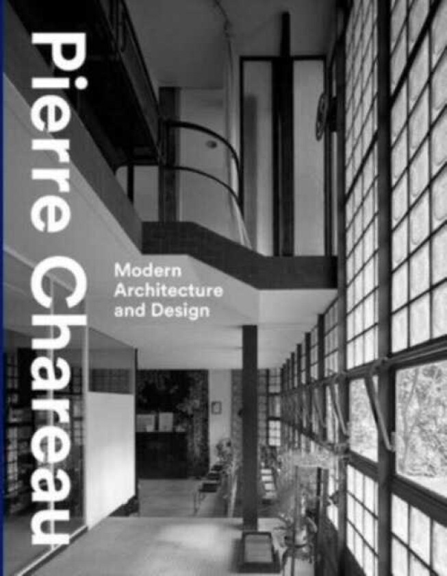 Pierre Chareau Modern Architecture and Design