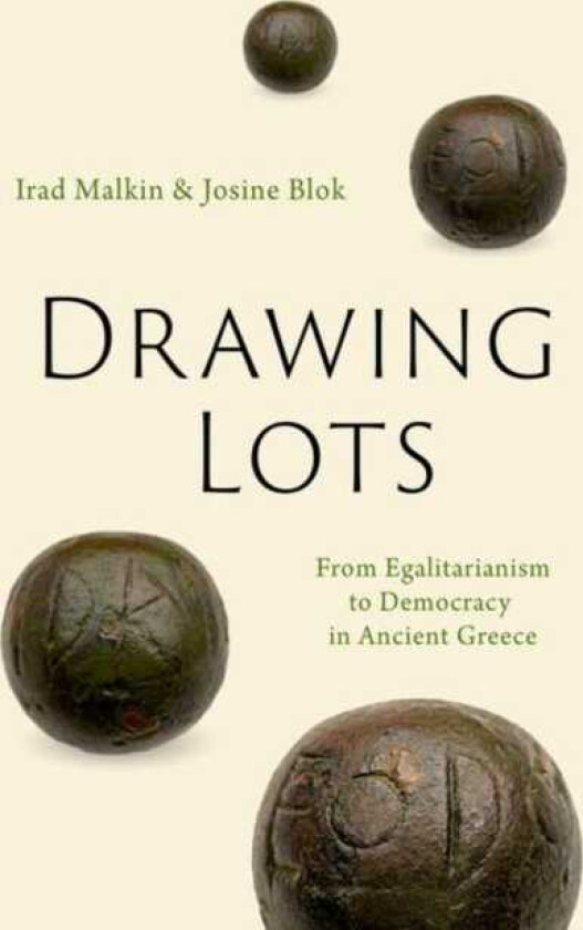 Drawing Lots From Egalitarianism to Democracy in Ancient Greece