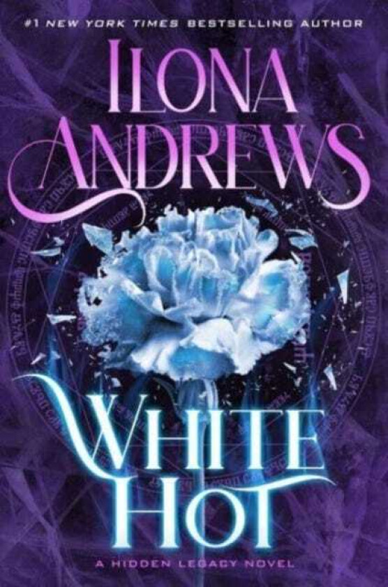 White Hot  A Hidden Legacy Novel