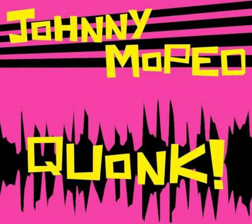 Johnny Moped Quonk! LP/Vinyl