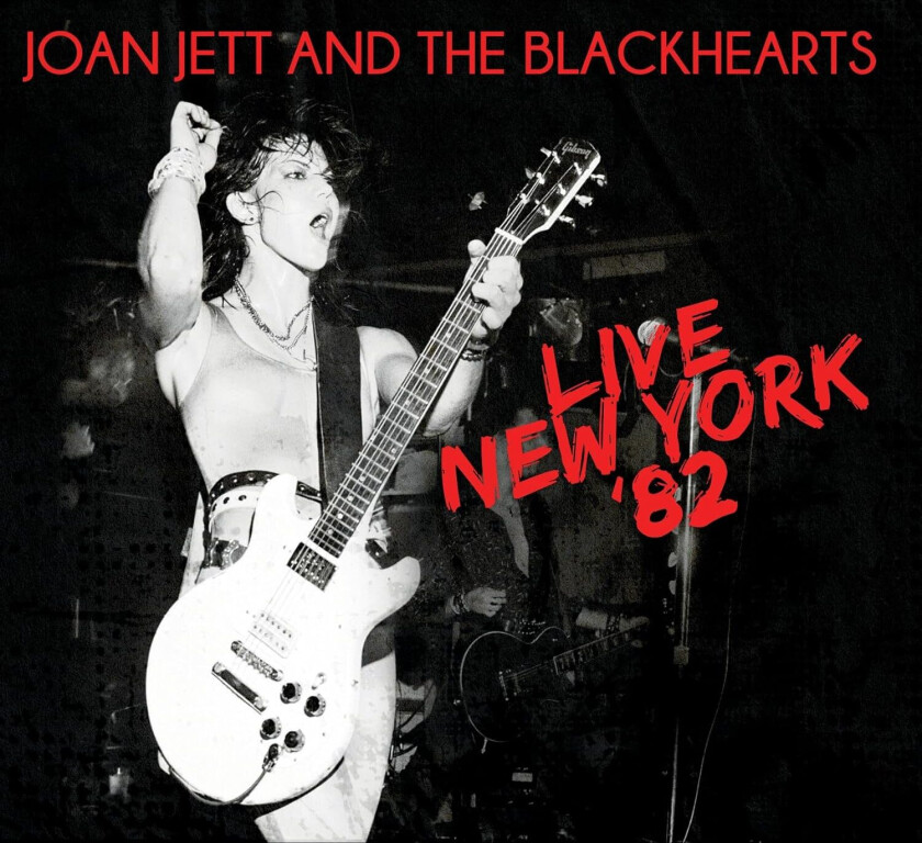 Joan Jett, Joan Jett And The Blackhearts  Live New York ‘82  CD