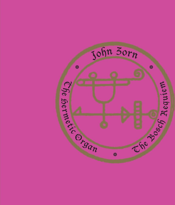 John Zorn The Hermetic Organ Volume 12 The Bosch Requiem CD
