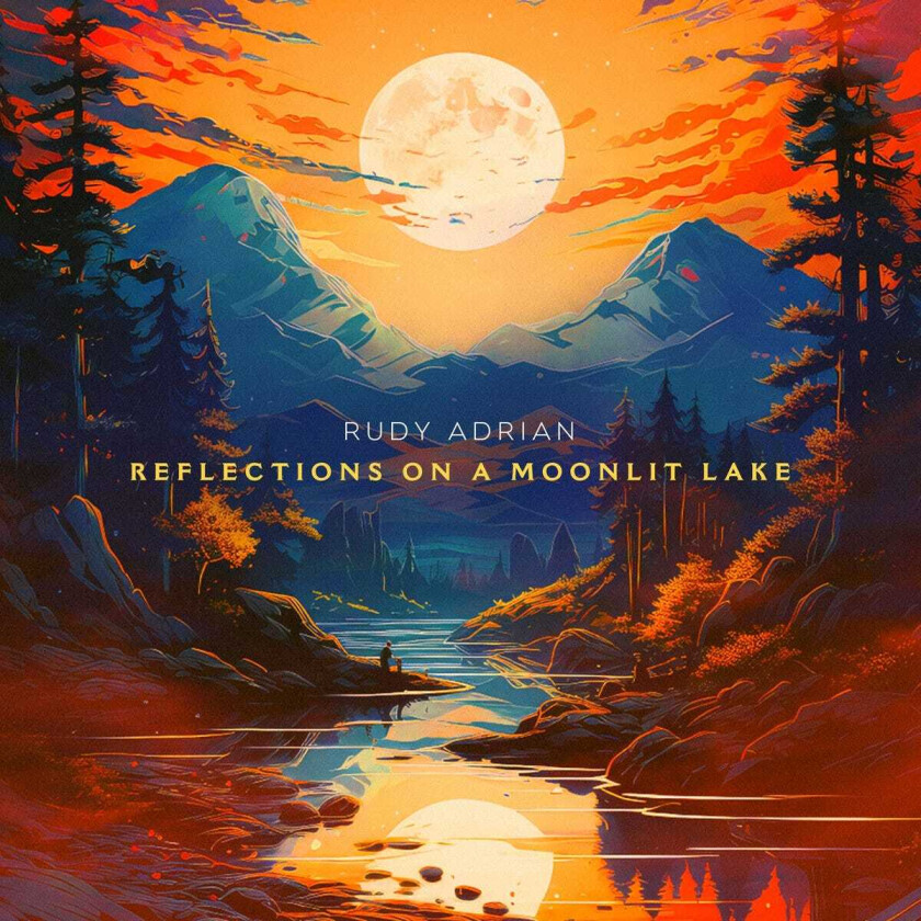 Rudy Adrian  Reflections On A Moonlit Lake  CD