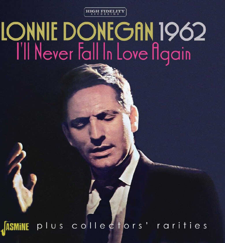 Lonnie Donegan 1962 I'll Never Fall In Love Again Plus Collectors' Rarities CD