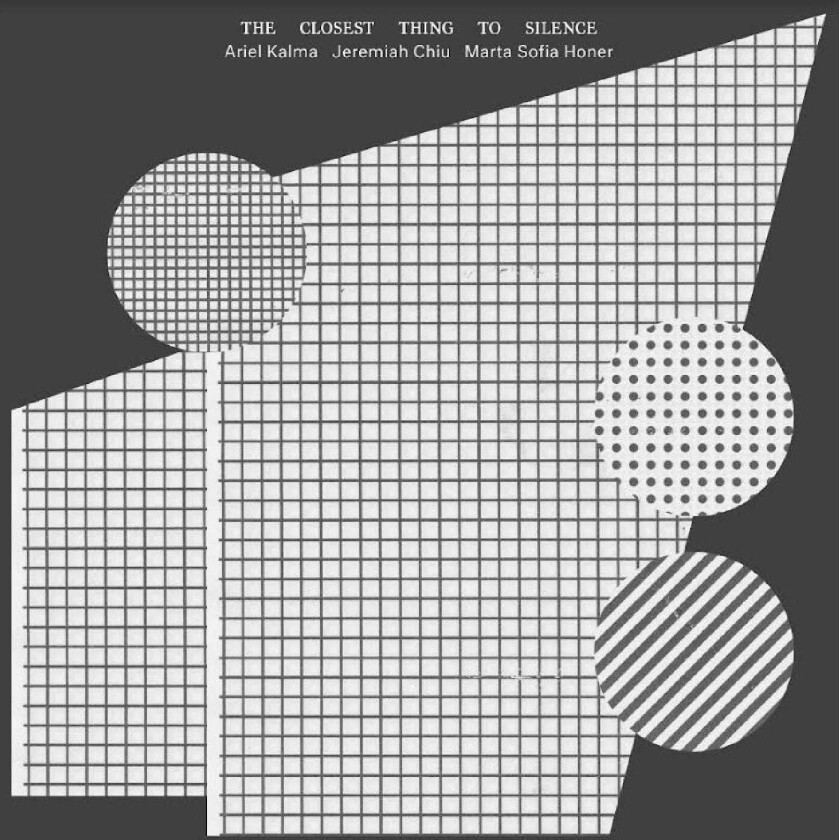 Ariel Kalma, Jeremiah Chiu, Marta Sofia Honer The Closest Thing To Silence LP/Vinyl