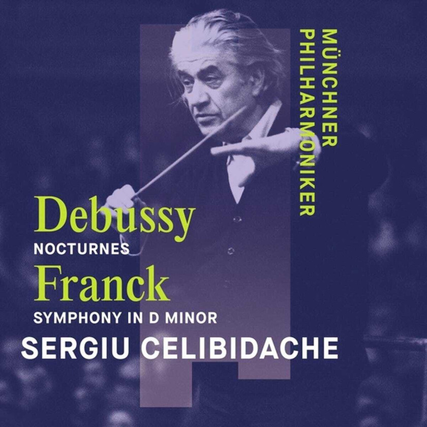 Sergiu Celibidache, Münchner Philharmoniker Debussy: Nocturnes & Franck: Symphony In D Minor CD