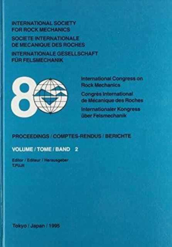 8th International Congress on Rock Mechanics, volume 2 Proceedings / Comptesrendus / Berichte Tokyo, Japan, 2530 September 1995, 3 volumes