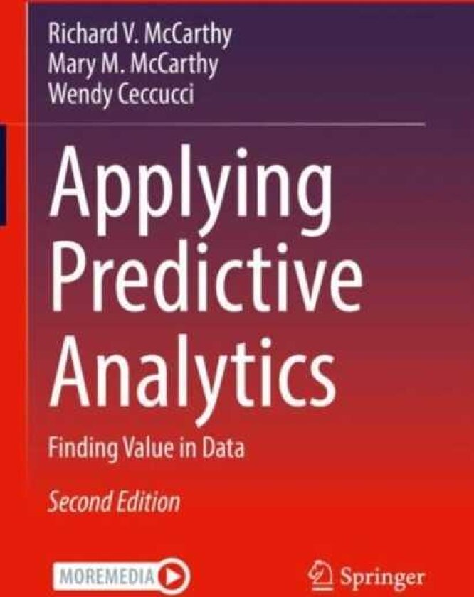 Applying Predictive Analytics Finding Value in Data
