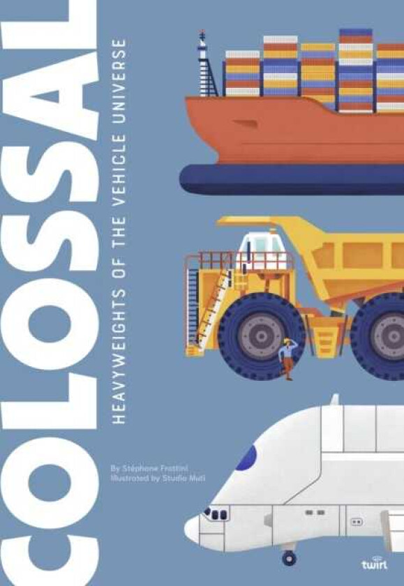 Colossal: Heavyweights of the Vehicle Universe