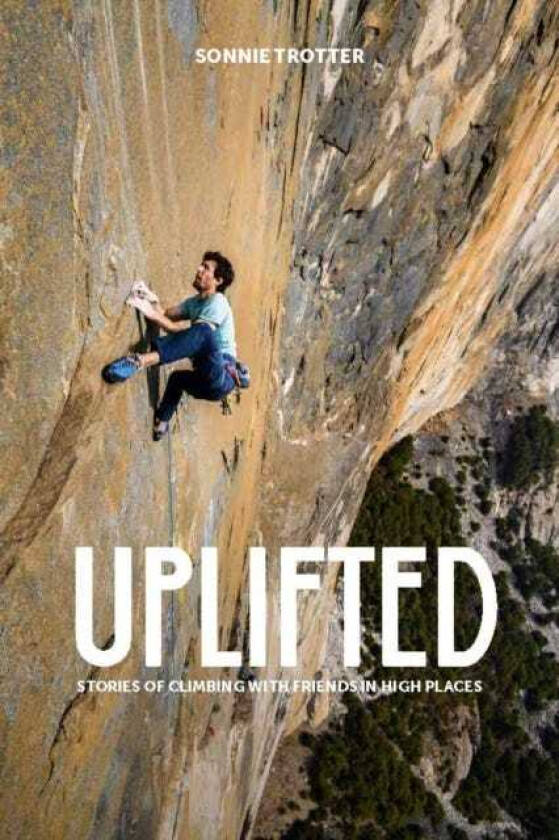 Uplifted Stories of Climbing with Friends in High Places