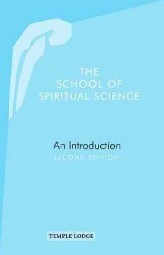 The School of Spiritual Science An Introduction, Second Edition