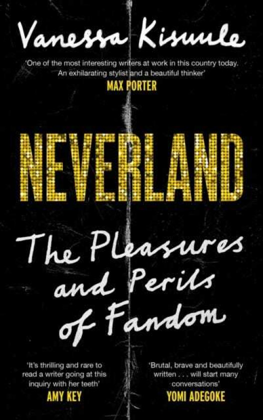 Neverland The pleasures and perils of fandom