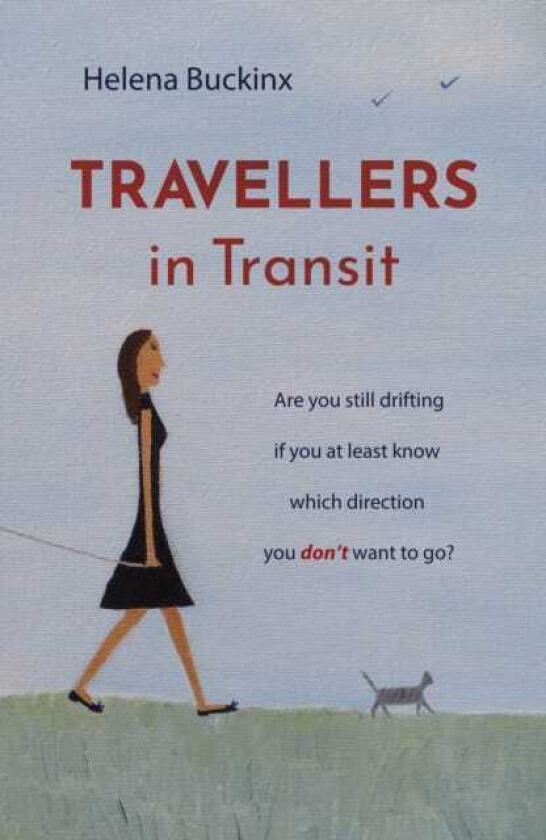 Travellers in Transit Are you still drifting if you at least know which direction you don’t want to go?