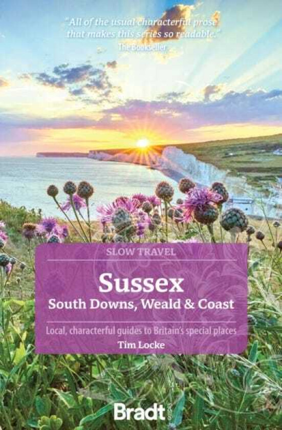 Sussex (Slow Travel) South Downs, Weald & Coast
