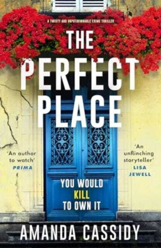 The Perfect Place Escape to the Chateau meets The Paris Apartment in this twisty, unputdownable crime thriller