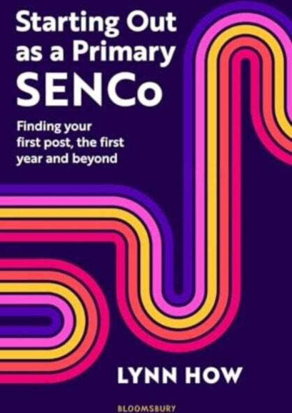 Starting Out as a Primary SENCo Finding your first post, the first year and beyond