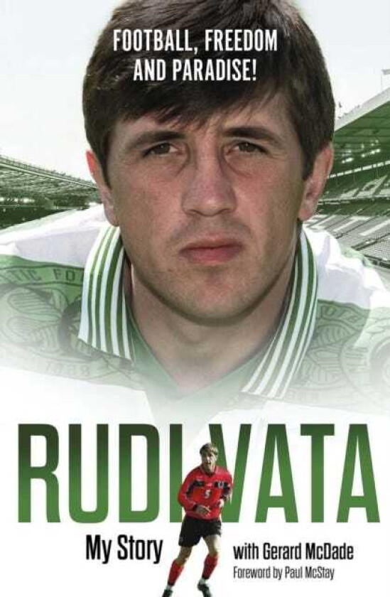 Football, Freedom and Paradise! My Story by Rudi Vata
