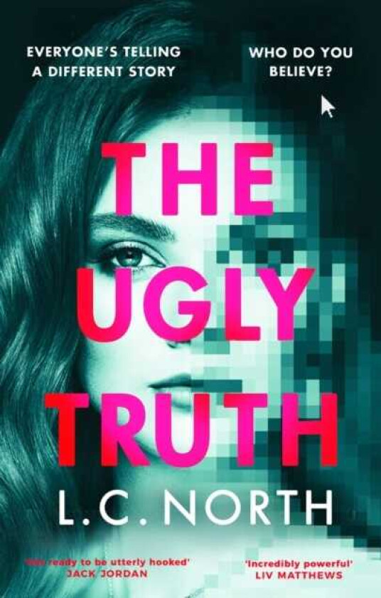 The Ugly Truth An addictive and original thriller about the dark side of fame, with an ending you won't see coming